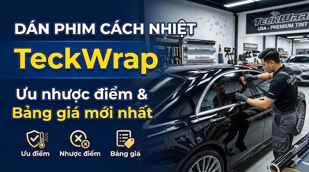 Dán phim cách nhiệt TeckWrap: Ưu nhược điểm và bảng giá mới nhất 5 Dán phim cách nhiệt TeckWrap: Ưu nhược điểm và bảng giá mới nhất