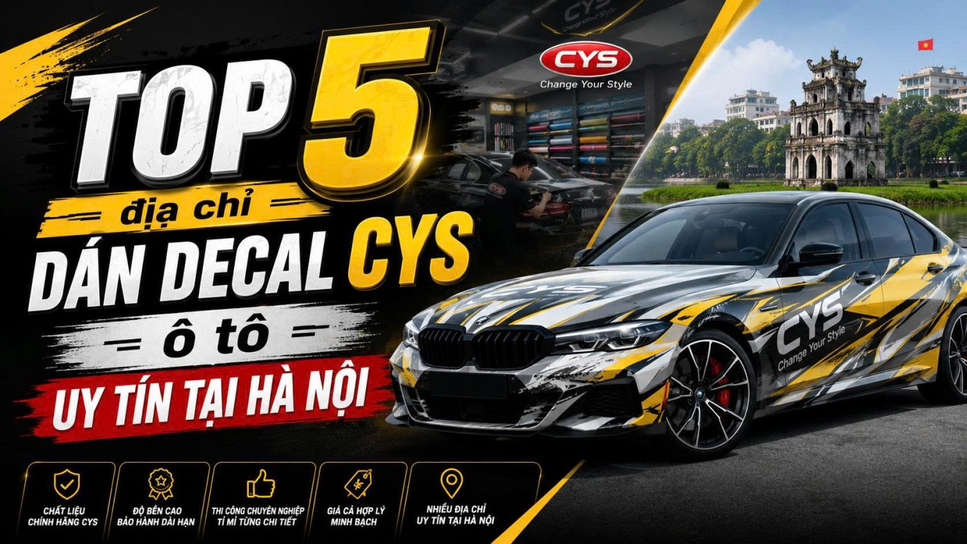 Top 5 địa chỉ dán decal CYS ô tô uy tín tại Hà Nội 1 Top 5 địa chỉ dán decal CYS ô tô uy tín tại Hà Nội
