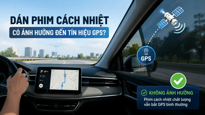 Dan phim cach nhiet co anh huong den tin hieu GPS khong