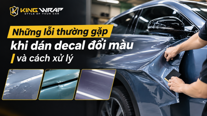 Những lỗi thường gặp khi dán decal đổi màu và cách xử lý