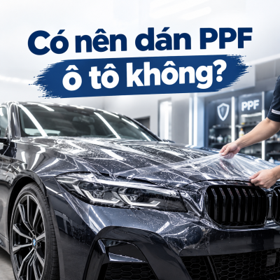 Có nên dán PPF ô tô không?